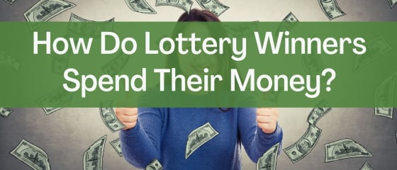 Como os ganhadores da loteria gastam seu dinheiro?
