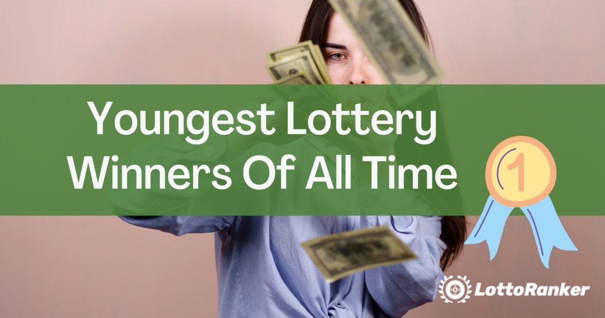 Os ganhadores de loteria mais jovens de todos os tempos